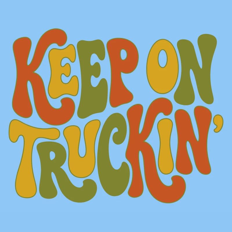 Keep On Truckin' - Continue d'avancer