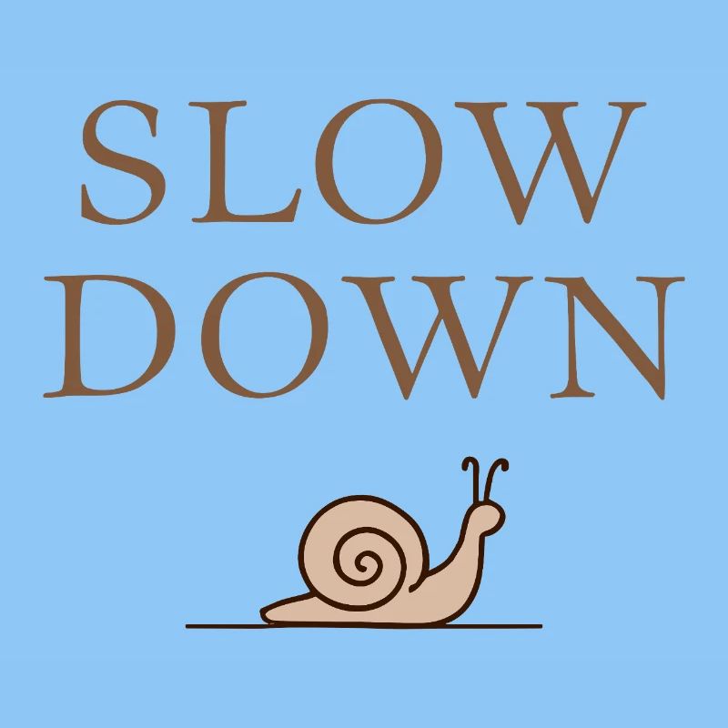 Slow Down Snail Deceleration Mindfulness