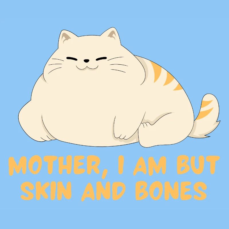 Mutter, ich bin nur Skin And Bones Katzendesign