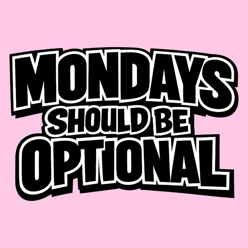 Mondays should be optional
