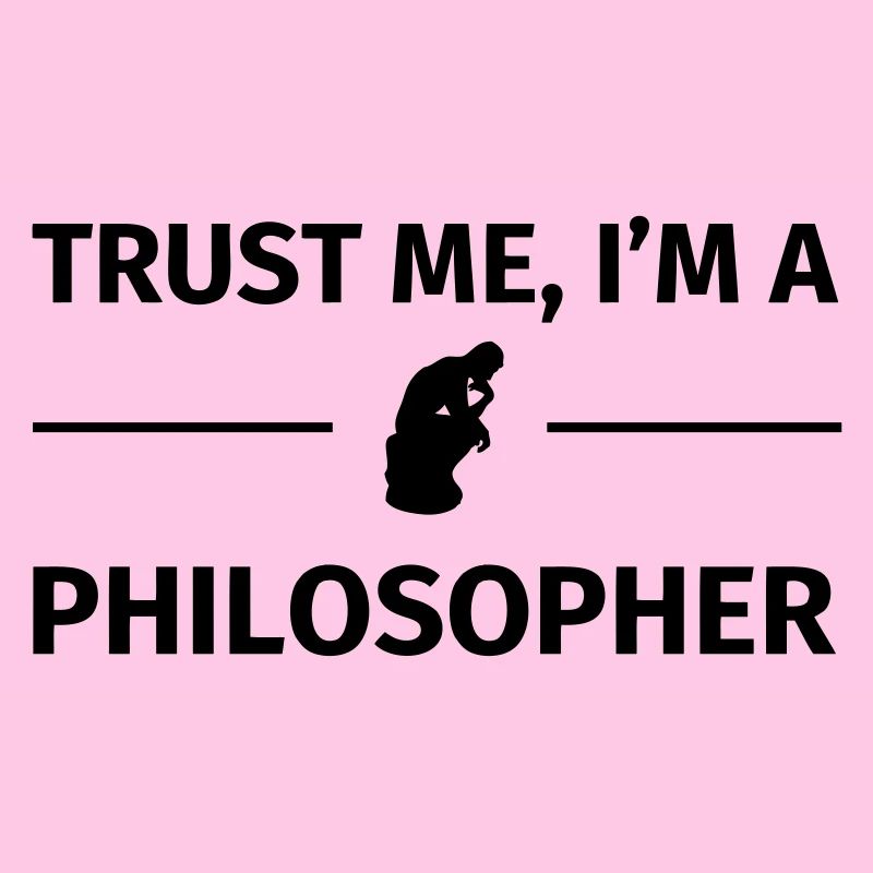 Trust me I'm a Philosopher