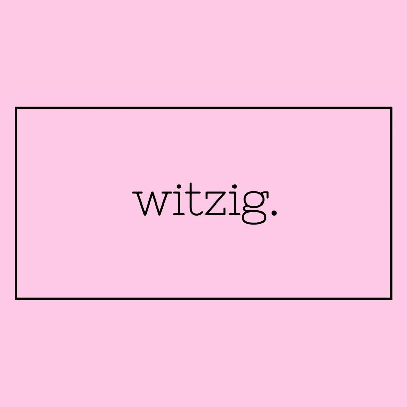 Witzig.