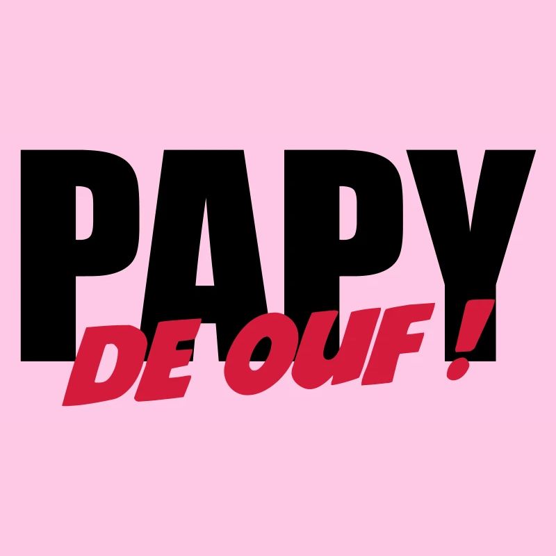 Papy de ouf !