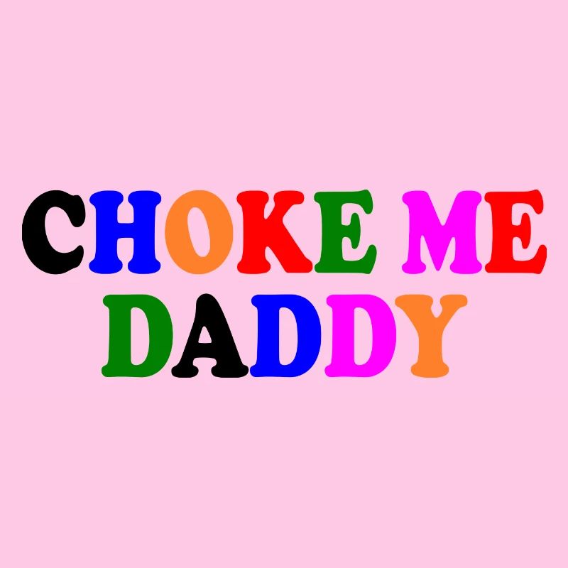Choke me daddy