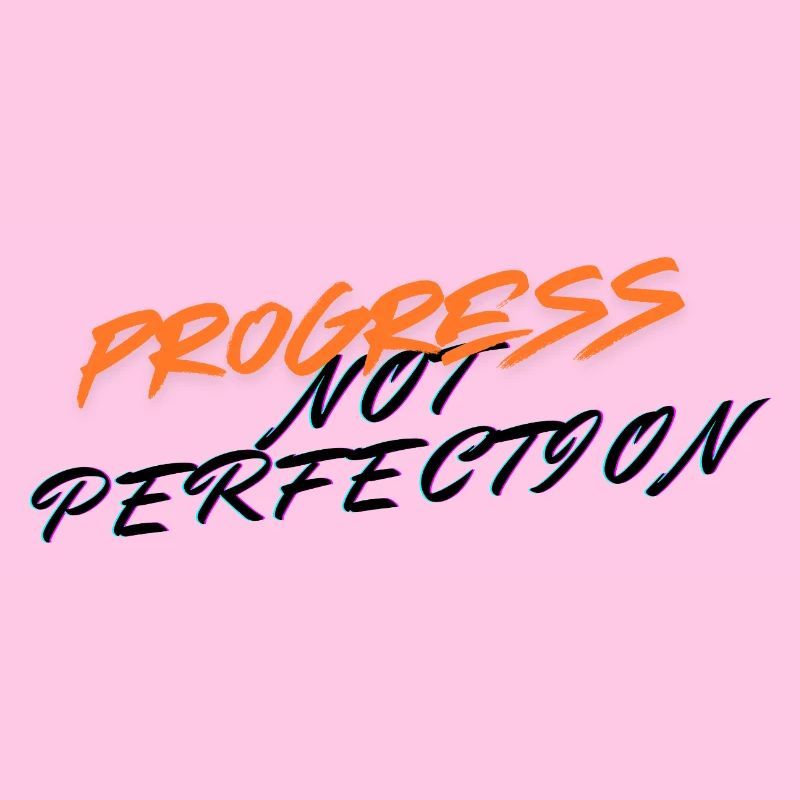 Le progrès, pas la perfection !