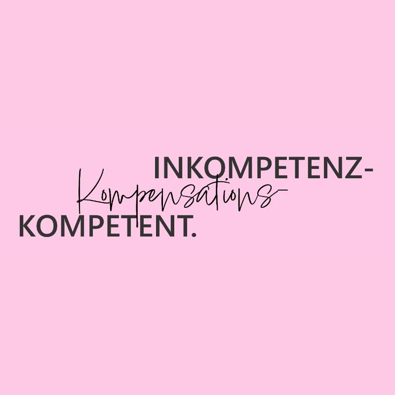 Inkompetenz Kompensations Kompetenz Wortspiel