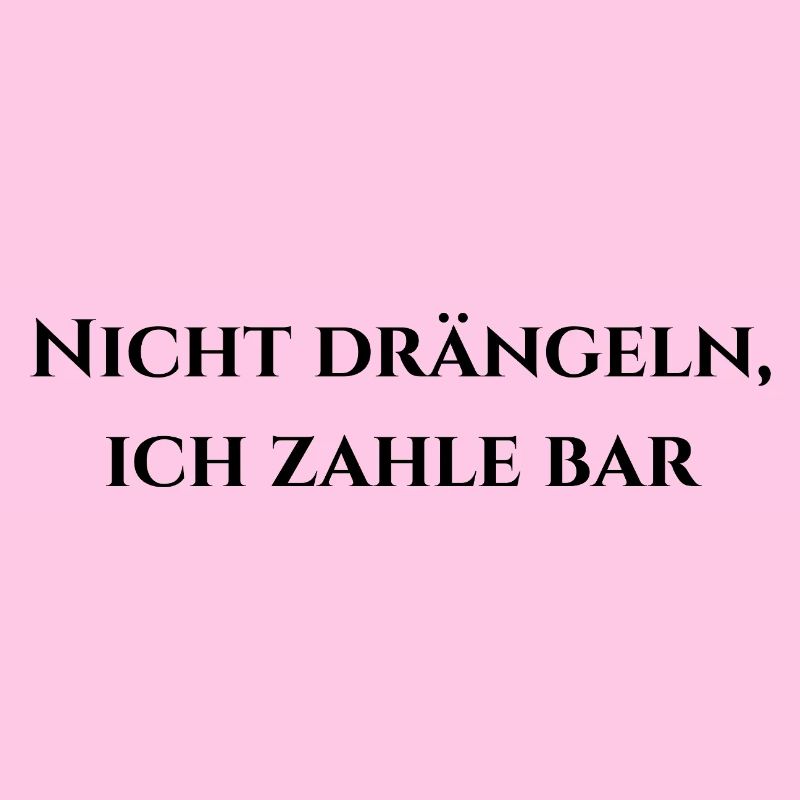 Nicht drängeln, ich zahle bar