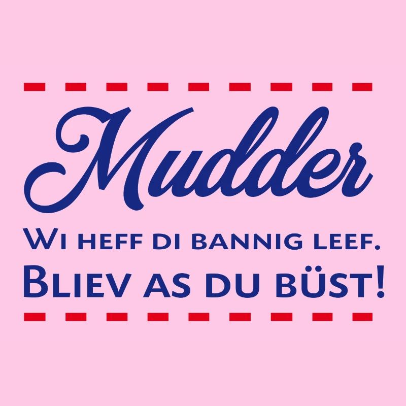 Mudder Muddern Plattdeutsch Muttertag Mama Mutter