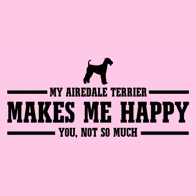 Airedale me rend heureux