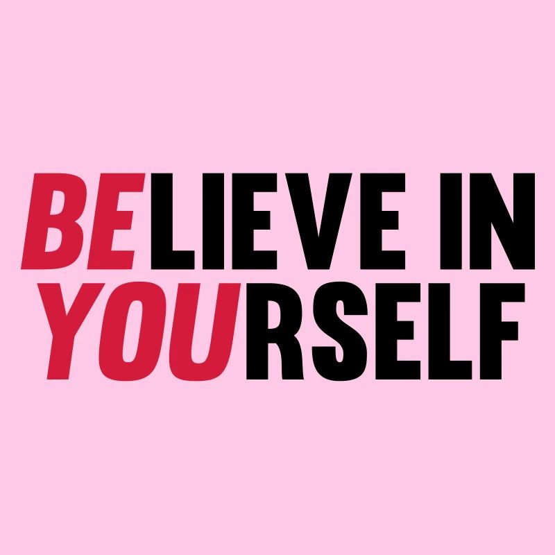 Believe in Yourself