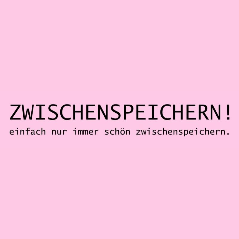 Zwischenspeichern! einfach immer schön speichern.