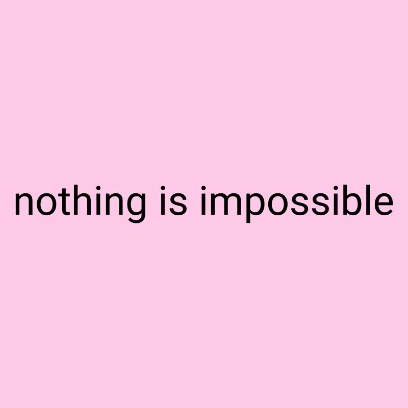 Nothing is impossible plain text