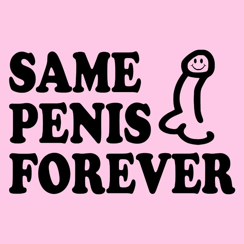 Same penis forever
