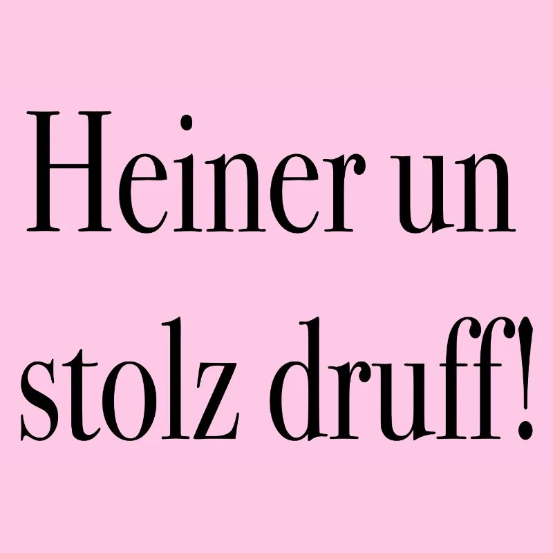 Heiner un stolz druff !