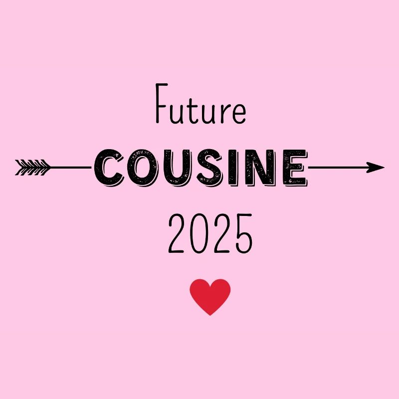 Future cousin 2025