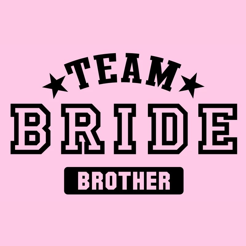 TEAM BRIDE - Brother