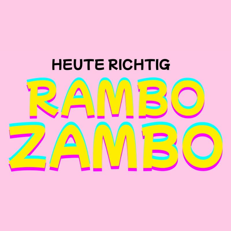 Right today: RAMBO ZAMBO