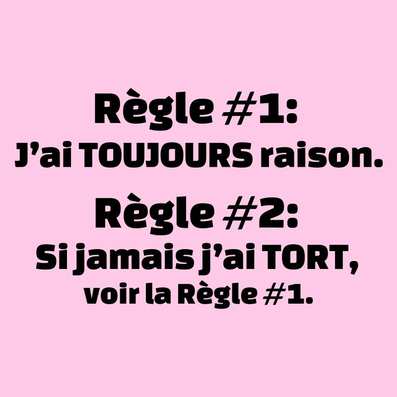 J'ai toujours raison