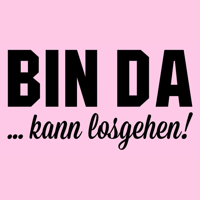 Bin da kann losgehen