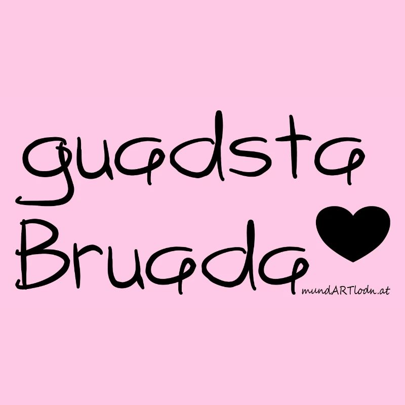 guadsta Bruada - bester Bruder, Dialekt