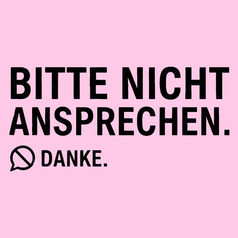 Bitte nicht ansprechen. Danke. | Introvertiert