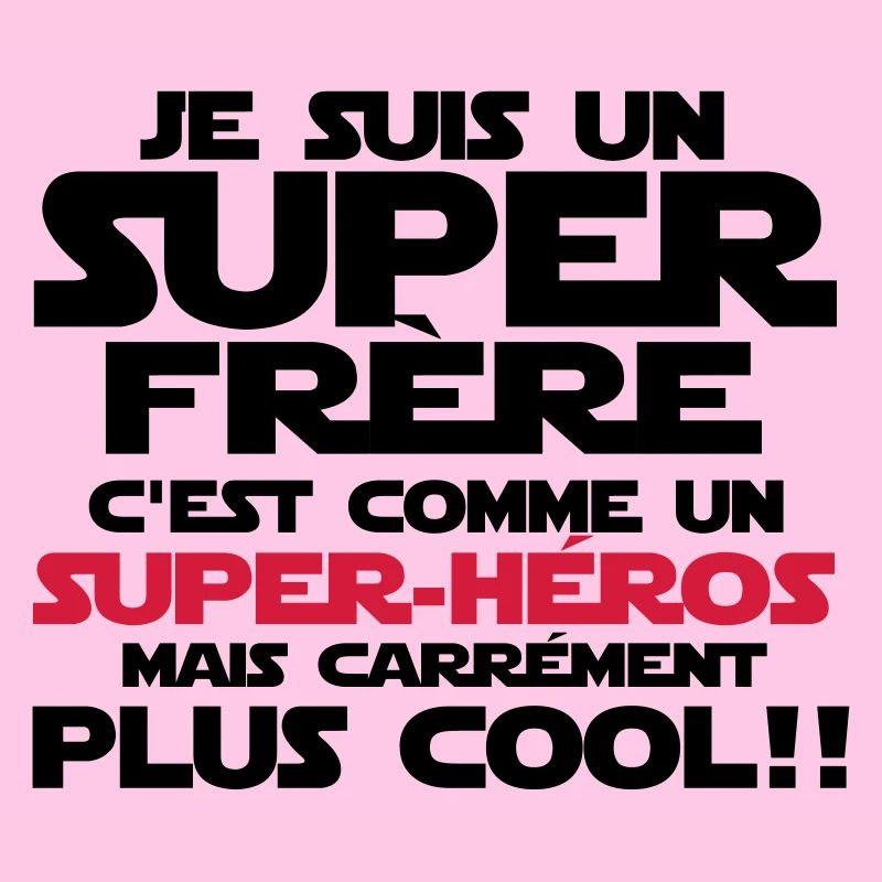 c'est comme un super-héroS(frère)