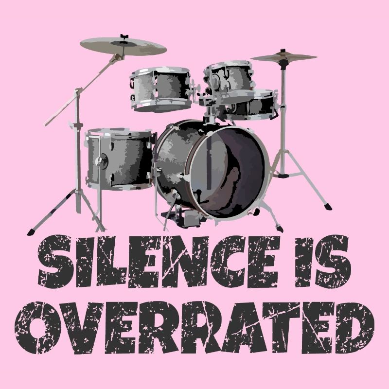 Silence is overrated - Drummer Drum Kit