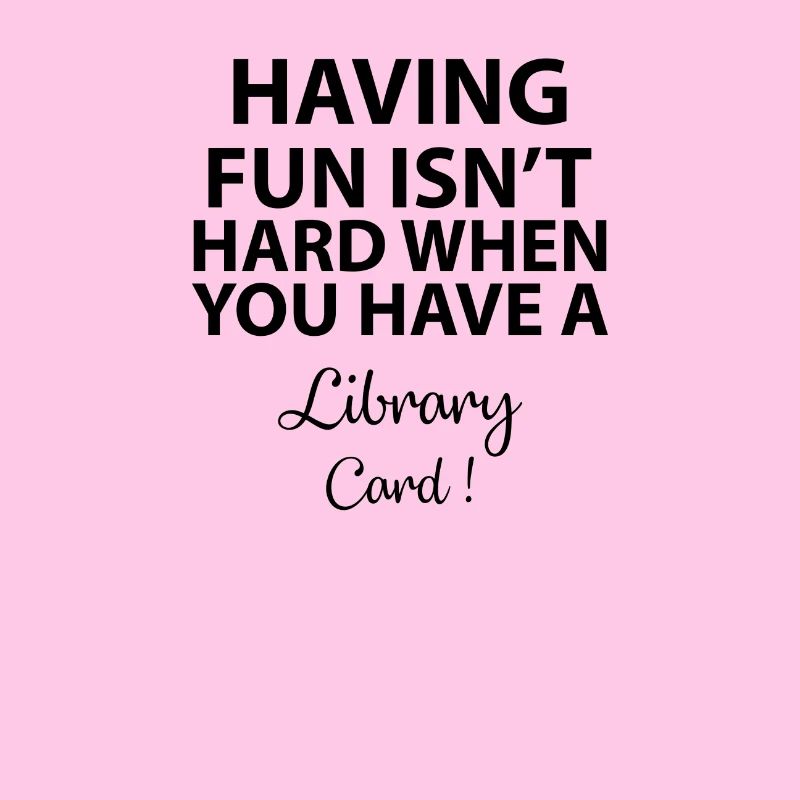 Having fun isn't hard when you have a library card