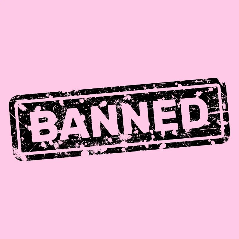 Forbidden, banned, rejected, ostracized