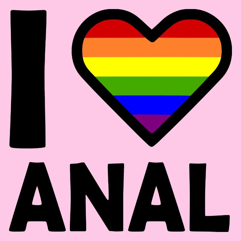 I love anal
