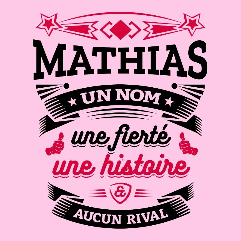 MATHIAS UN NOM UNE FIERTÉ AUCUN RIVAL
