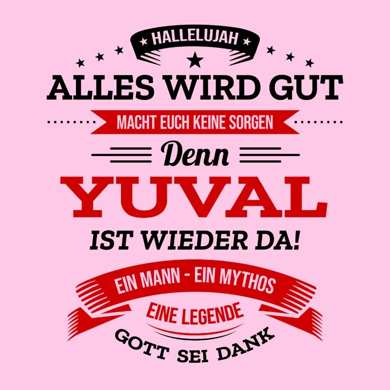 ALLES WIRD GUT, DIE LEGENDE YUVAL IST DA