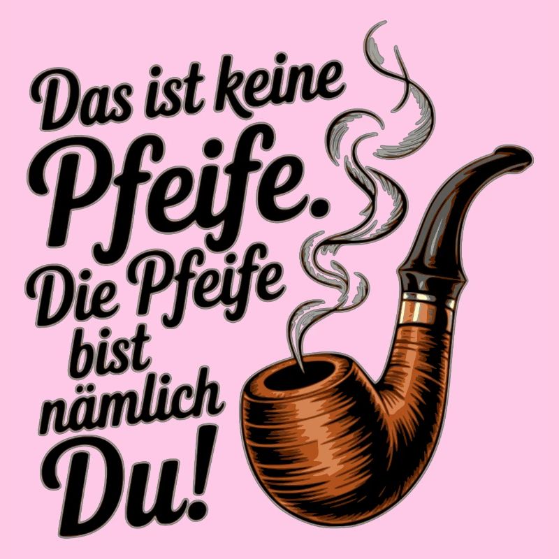 Du bist die Pfeife
