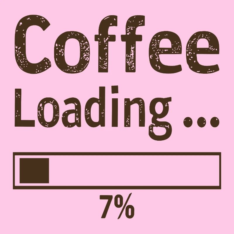 Coffee Loading Spruch Zitat