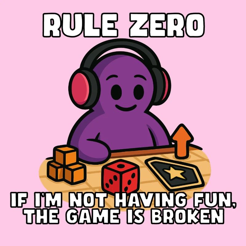 Rule Zero: If It's Not Fun, Fix It