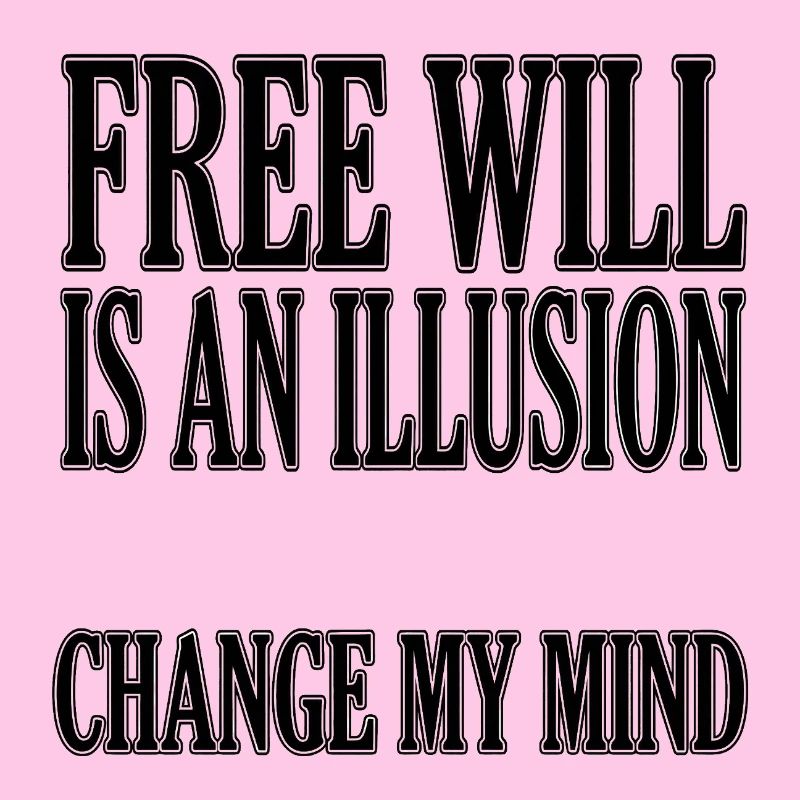Freier Wille ist Illusion