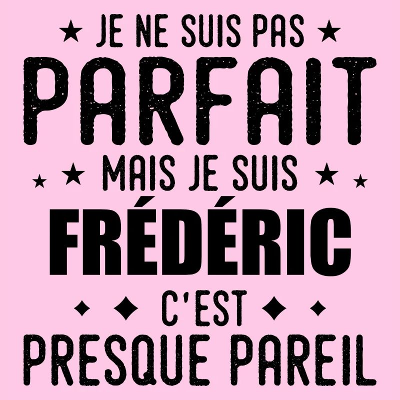 Frédéric: authentic, imperfect, top, perfection