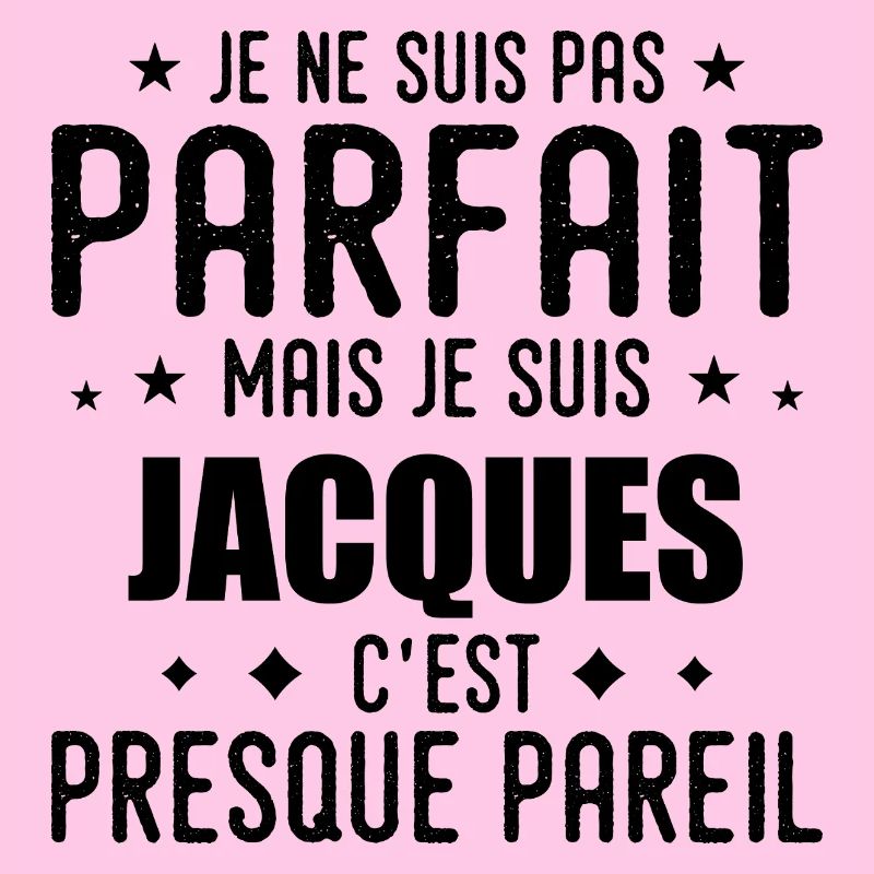 Jacques : authentique, imparfait, top, perfection