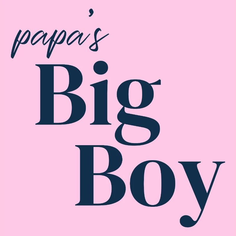 Papa's big boy