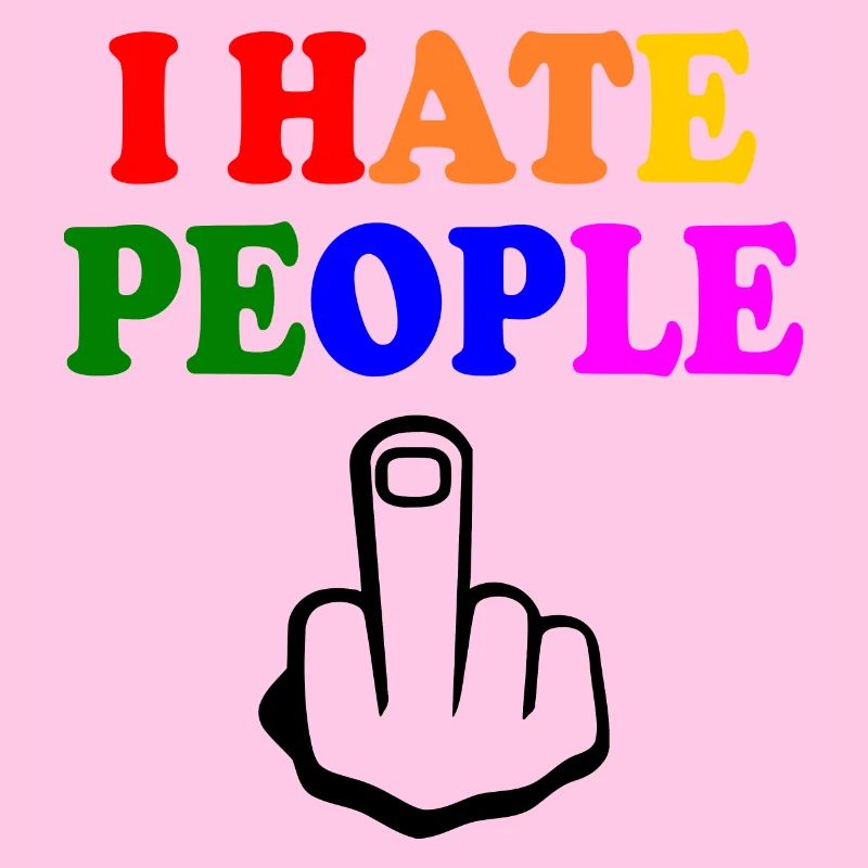 I hate people