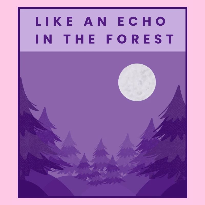 Wie ein Echo im Wald