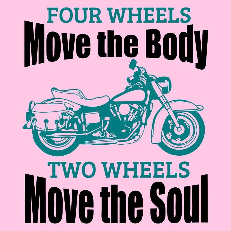 TWO WHEELS MOVE THE SOUL!