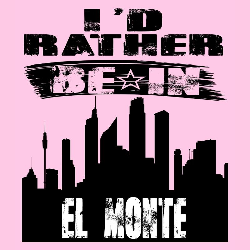 Geschenk Id rather be in El Monte