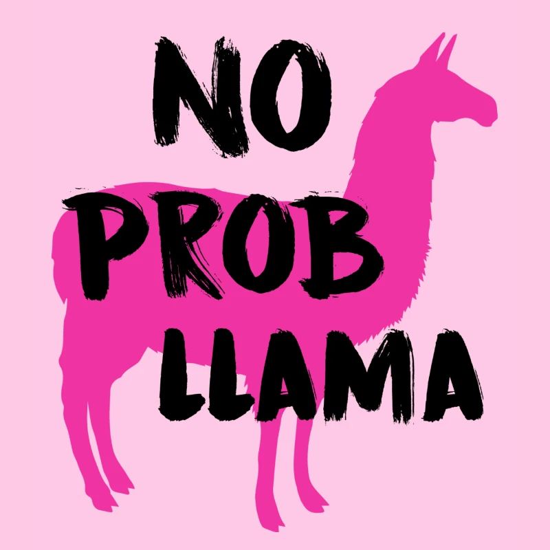 No prob llama