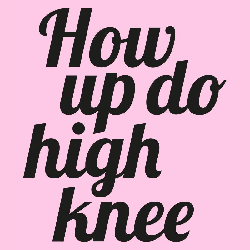 How up do high knee