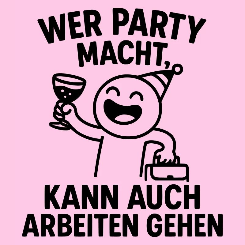Party Celebration Work Ethic Clever Saying