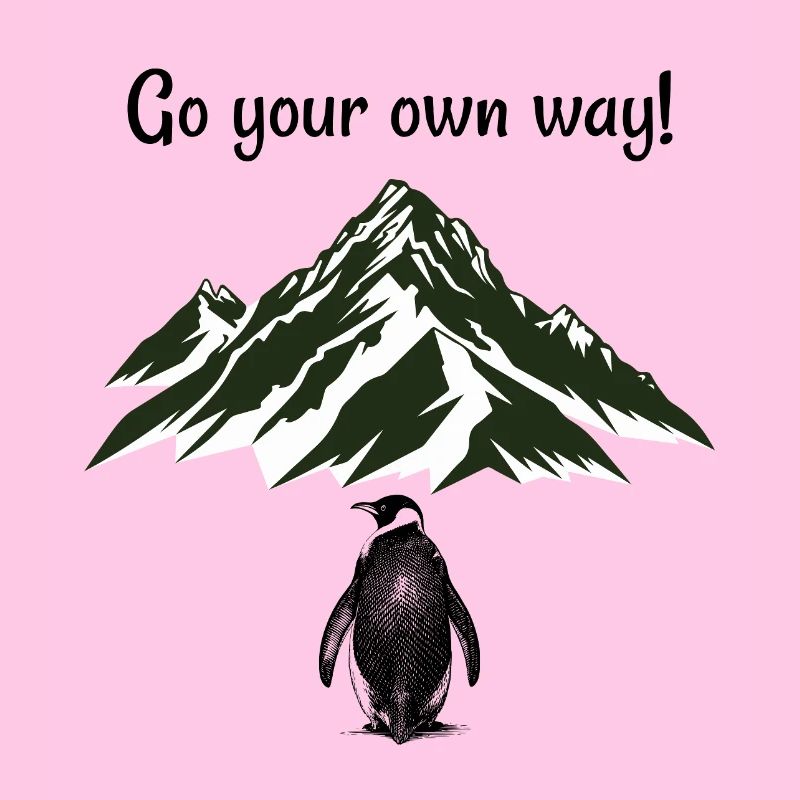Go your own way!