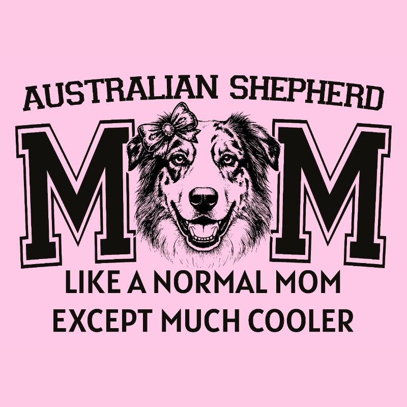Australian Shepherd Mom Dog Lover Aussie Art