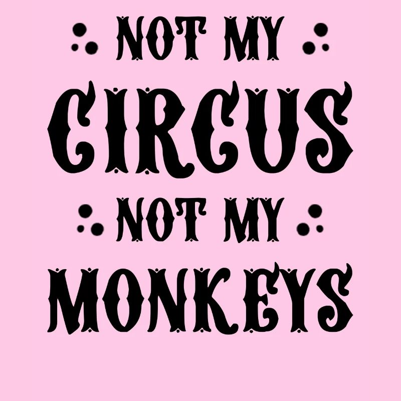 Ce n’est pas mon cirque, pas mes singes