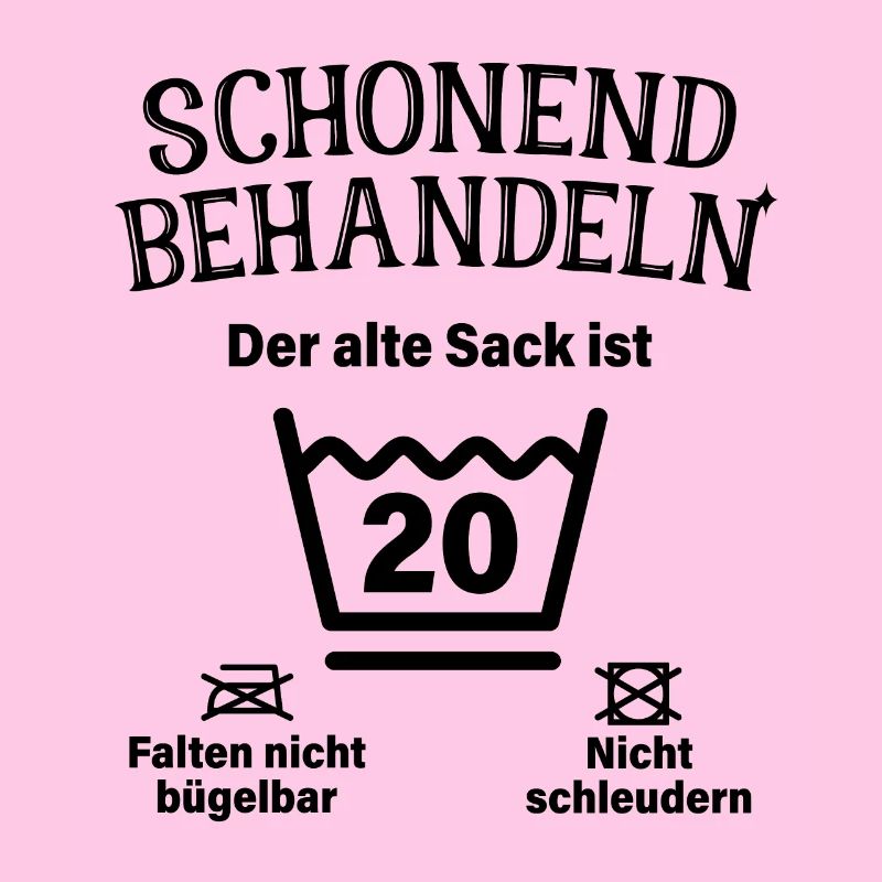 Schonend Behandeln 20. Geburtstag Der Alte Sack 20